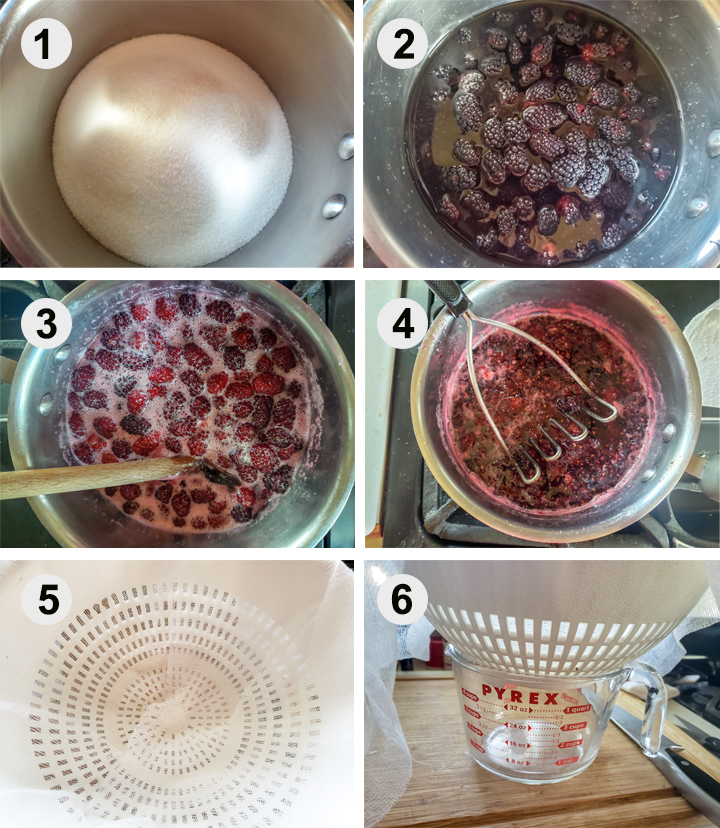 sugar in pan. Water and blackberries added. Heated syrup. Mashed blackberries. Cheesecloth. Colander placed over large bowl.