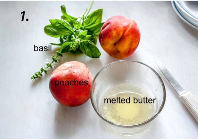 Ingredients for dessert; peaches, melted butter, fresh basil.