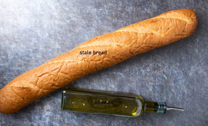 Ingredients; stale bread, olive oil.